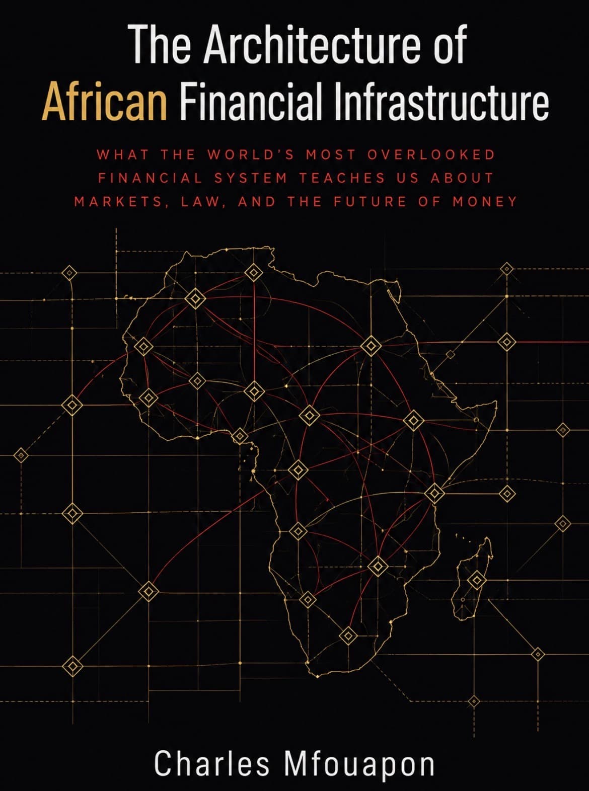 The Architecture of African Financial Infrastructure